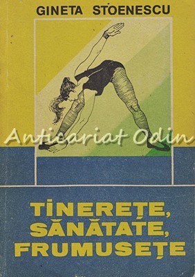 Tinerete, Sanatate, Frumusete - Gineta Stoenescu foto