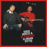 Ducu Bertzi &amp; Florian Pittis In concert | Ducu Bertzi, Florian Pittis