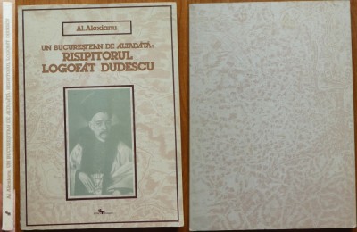 Al. Alexianu, Un bucurestean de alta data: Risipitorul logofat Dudescu, Editura Nagard Roma foto