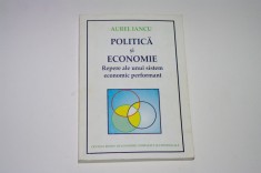 Politica si economie repere ale unui sistem economic performant - Aurel Iancu