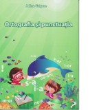 Ortografia si punctuatia la clasele primare si gimnaziale