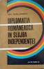 DIPLOMATIA ROMANEASCA IN SLUJBA INDEPENDENTEI VOL.3-ION BODUNESCU-224725