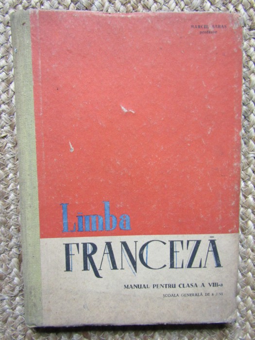 LIMBA FRANCEZA MANUAL PENTRU CLASA A VIII-A - Marcel Saras