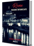 Roma. Pasiuni intunecate. Vol 2 | Rodica Mijaiche, 2019