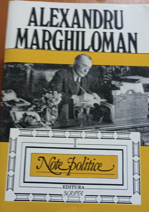 NOTE POLITICE ALEXANDRU MARGHILOMAN