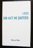 Corneliu-Mihail Lungu; Ioana Grigorie - 1920: un act de justiție documente ed. 2