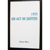 Corneliu-Mihail Lungu; Ioana Grigorie - 1920: un act de justiție documente ed. 2