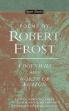 Poems by Robert Frost: A Boy&#039;s Will and North of Boston