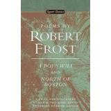 Poems by Robert Frost: A Boy&#039;s Will and North of Boston