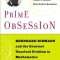 Prime Obsession: Berhhard Riemann and the Greatest Unsolved Problem in Mathematics