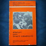 SFATURI PENTRU TINERII CASATORITI - DR. DOCENT I. VINTI, R. NEGULESCU - 1977