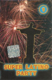 Caseta Super Latino Party 1, originala: Zapata, Tatjana, Rococo, Rodriguez, Casete audio