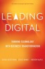 Leading Digital: Turning Technology Into Business Transformation