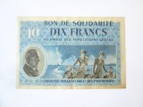 Rar! Franta 10 Francs 1941-1944 aUNC bon de solidaritate Maresalul Petain WWII,cel mai mic pret