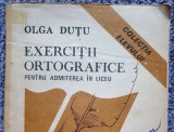 EXERCITII ORTOGRAFICE PENTRU ADMITEREA IN LICEU - Olga Dutu, 1991, stare f buna, 8-9 ani, Maro