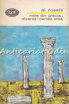 Note Din Grecia. Diverse. Cartea Alba - Al. Rosetti