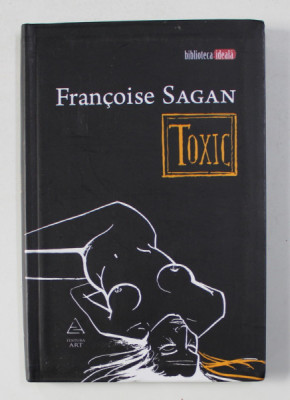 TOXIC de FRANCOSIE SAGAN , ilustratii de BERNARD BUFFET , 2010 foto