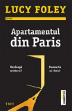 Cumpara ieftin Apartamentul Din Paris, Lucy Foley - Editura Trei