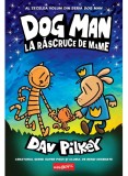 Cumpara ieftin Dog Man #10. La Rascruce De Mame, Dav Pilkey - Editura Art