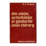 G. G. Chipail - Din viata, activitatea si gandurile unui chirurg -
