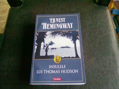INSULELE LUI THOMAS HUDSON - ERNEST HEMINGWAY foto