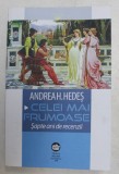 CELEI MAI FRUMOASE - SAPTE ANI DE RECENZII de ANDREA H. HEDES , 2018