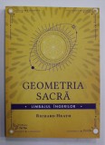 GEOMETRIA SACRA - LIMBAJUL INGERILOR de RICHARD HEATH , 2022