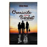 Cronicile unui Barbat. Volumul 2 - Silviu Iliuta