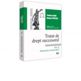 Tratat de drept succesoral. Editia a IV-a, actualizata si completata. Volumul II. Mostenirea testamentara - Romeo Popescu, Francisc Deak