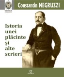 Istoria unei placinte si alte scrieri - Constantin Negruzzi - Editura Junimea