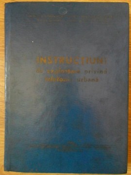 INSTRUCTIUNI DE EXPLOATARE PRIVIND TELEFONIA URBANA-COLECTIV-235192