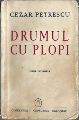 C8436N Drumul cu plopi de Cezar Petrescu, ediție definitivă, 1942 foto