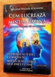 Cum lucreaza mintea umana. Ed. Dinasty Books, 2021 - William Walker Atkinson, Alta editura