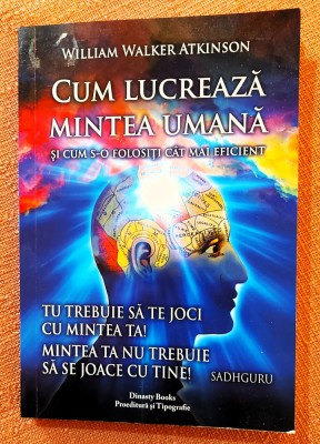 Cum lucreaza mintea umana. Ed. Dinasty Books, 2021 - William Walker Atkinson foto