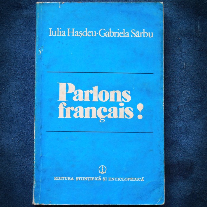 PARLONS FRANCAIS! - IULIA HASDEU, GABRIELA SARBU