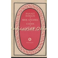 Mos Anghel. Codin. Ciulinii Baraganului - Panait Istrati