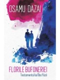 Cumpara ieftin Florile bufoneriei. Testamentul lui Oba Yozo/Osamu Dazai