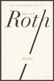 Ak&aacute;rki - Philip Roth