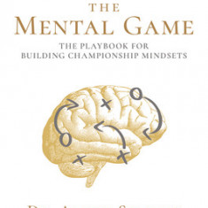 Winning the Mental Game: The Playbook for Building Championship Mindsets