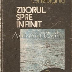 Zborul Spre Infinit. Pagini Din Istoria Astronauticii - Constantin C. Gheorghiu