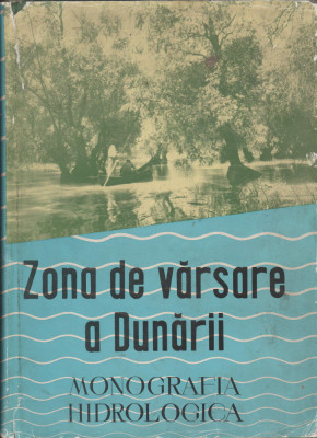 Zona de varsare a Dunarii - Monografie hidrologica foto