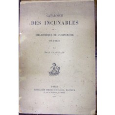 CATALOGUE DES INCUNABLES DE LA BIBLIOTHEQUE DE L&#039;UNIVERSITE DE PARIS de EMILE CHATELAIN , 1902