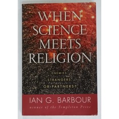 WHEN SCIENCE MEETS RELIGION by IAN G. BARBOUR , 2000