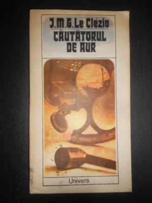 Jean-Marie Gustave Le Cl&amp;eacute;zio - Cautatorul de aur foto