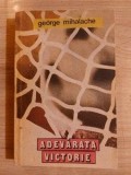 Adevarata victorie- George Mihalache