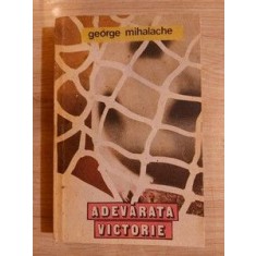 Adevarata victorie- George Mihalache