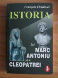 Francois Chamoux - Istoria lui Marc Antoniu si a Cleopatrei