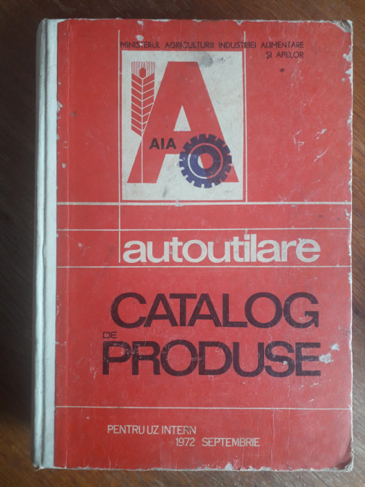 Catalog de produse realizate prin Autoutilare, Agricultura 1972 / R1F