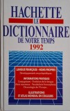 Hachette Le Dictionnaire de Notre Temps 1992 - Carte Dictionar Francez