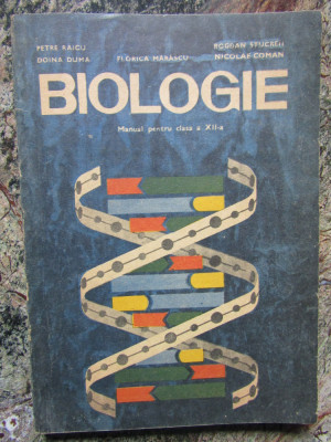 BIOLOGIE. MANUAL PENTRU CLASA A XII-A-P. RAICU, B. STUGREN, D. DUMA, N. COMAN foto